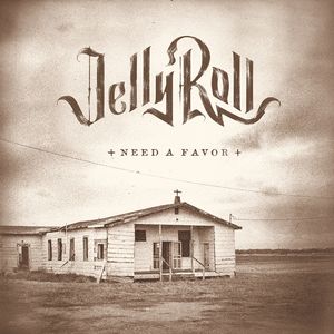 Jelly Roll - Need a Favor
